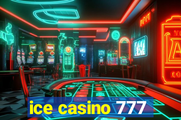 ice casino 777